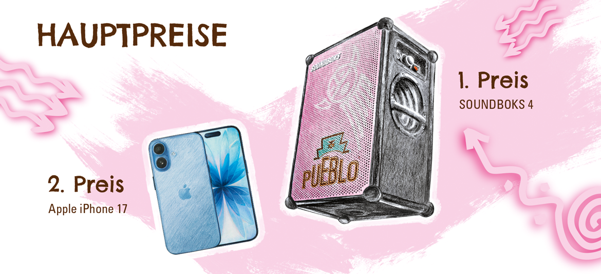HAUPTPREISE: 1. Preis PUEBLO SOUNDBOKS 4, 2. Preis Apple iPhone 17