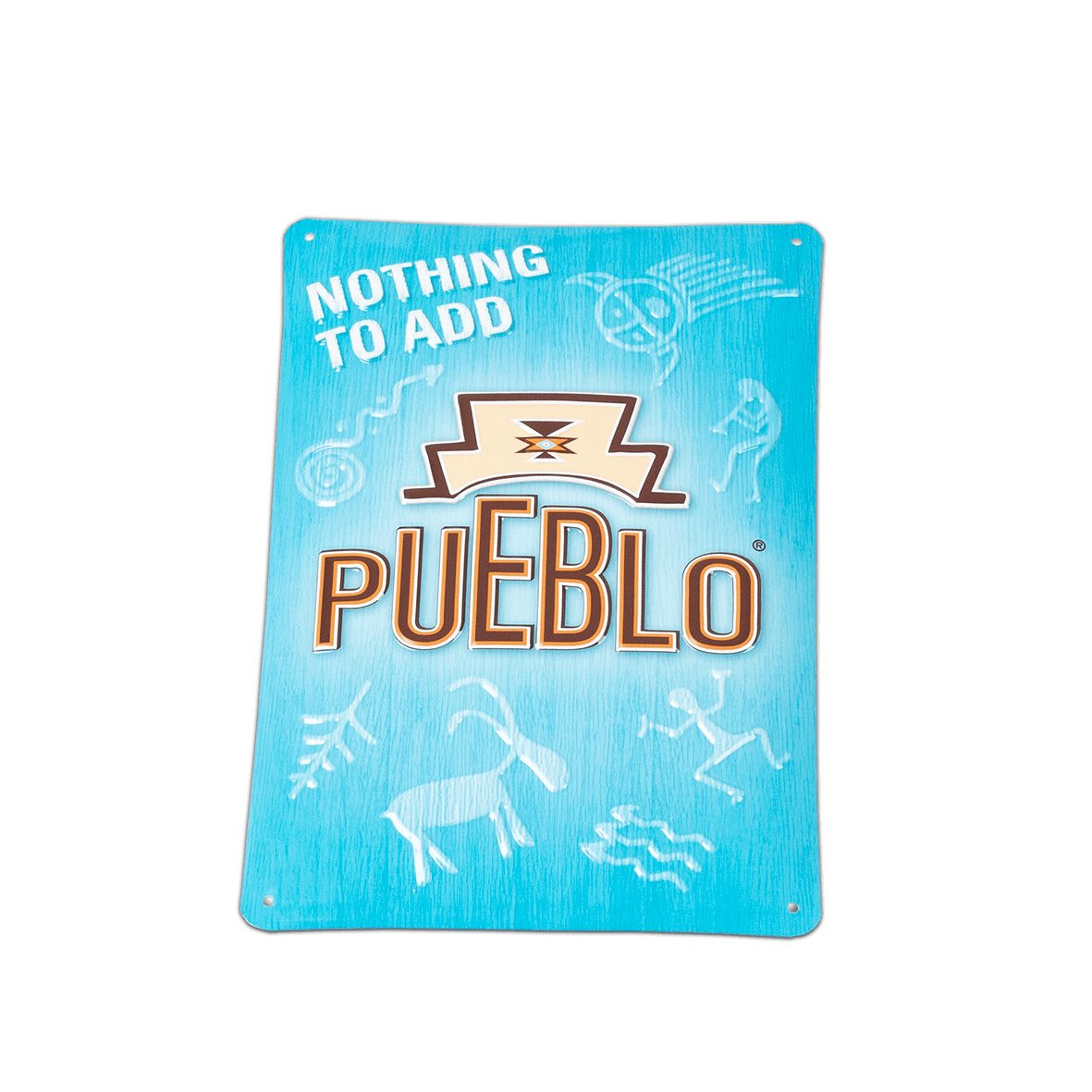 Türkisfarbenes PUEBLO Blechschild mit Slogan 'NOTHING TO ADD', Logo und weißen Ikonen im Pueblo-Stil.